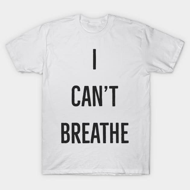 i can't breathe T-Shirt by Bakr